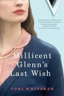 Millicent Glenns Last Wish : A Novel