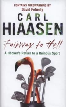 Fairway to Hell by Carl Hiaasen Hardback