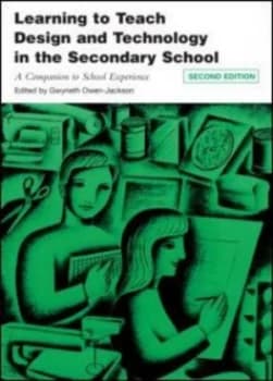 Learning to Teach Design and Technology in the Secondary School by Gwyneth Owen-Jackson Book