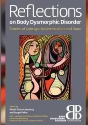 Reflections on Body Dysmorphic Disorder by Nicole Schnackenberg Sergio Petro