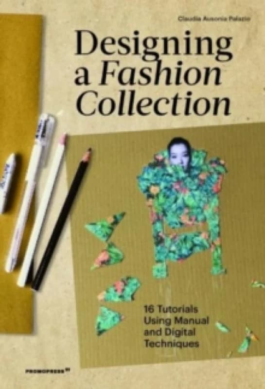 Designing a Fashion Collection : 16 Tutorials Using Manual and Digital Techniques Paperback / softback