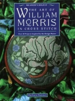 The Art of William Morris in Cross Stitch by Barbara Hammet Book