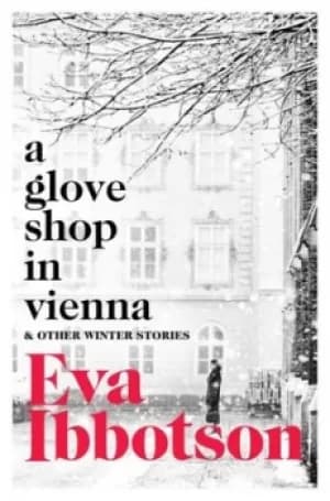 A glove shop in Vienna and other stories by Eva Ibbotson