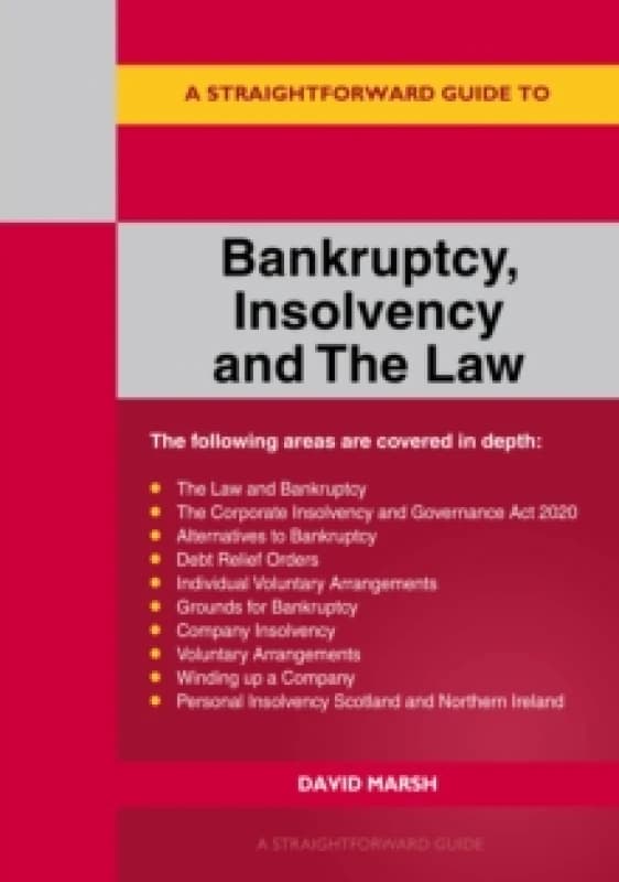 A Straightforward Guide To Bankruptcy Insolvency And The Law Paperback / softback