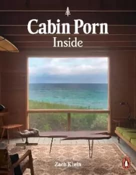 Cabin Porn: Inside by Zach Klein