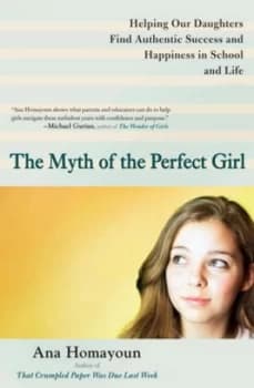 The Myth of the Perfect Girl by Ana Homayoun Book