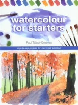 Watercolour for Starters by Paul Talbot-Greaves Paperback