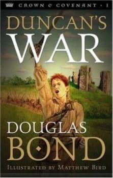 Duncans War by Douglas Bond and Matthew Bird Book