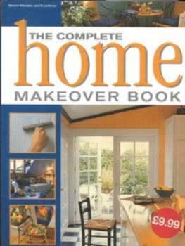The Complete Home Makeover Book by Katie Millar and Better Homes and Gardens Books Hardback