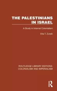 The Palestinians in Israel : A Study in Internal Colonialism