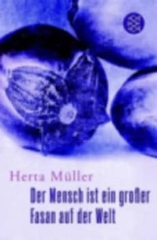 Der Mensch Ist Ein Groer Fasan Auf Der Welt by Herta Mller Paperback