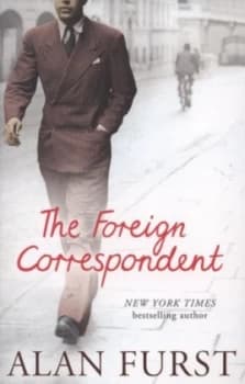 The Foreign Correspondent by Alan Furst Paperback