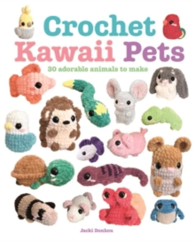 Crochet Kawaii Pets : 30 Adorable Animals to Make Paperback / softback