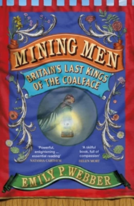 Mining Men : Britains Last Kings of the Coalface Hardback