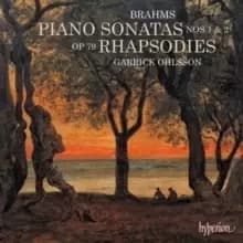 Brahms: Piano Sonatas Nos 1 & 2/Rhapsodies Op. 79