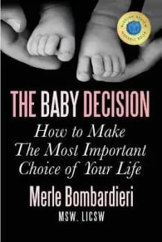 The Baby Decision by Merle A Bombardieri MSW LICSW