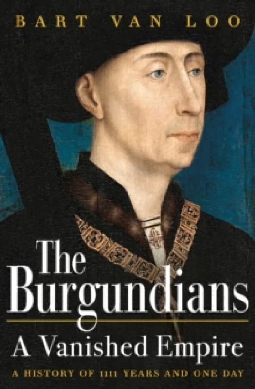 The Burgundians : A Vanished Empire Paperback / softback