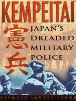 Kempeitai by Raymond Lamont-Brown Hardback