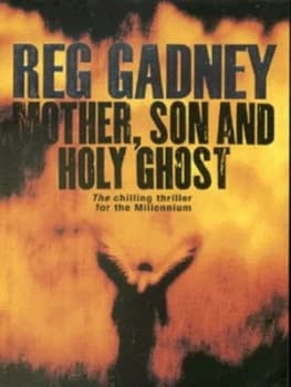 Mother Son and Holy Ghost by Reg Gadney Paperback