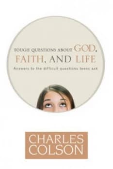 Tough Questions about God Faith and Life / Charles Colson by Charles W Colson Book