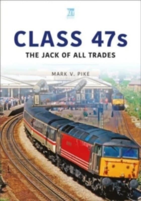 Class 47s : The Jack of All Trades Paperback / softback