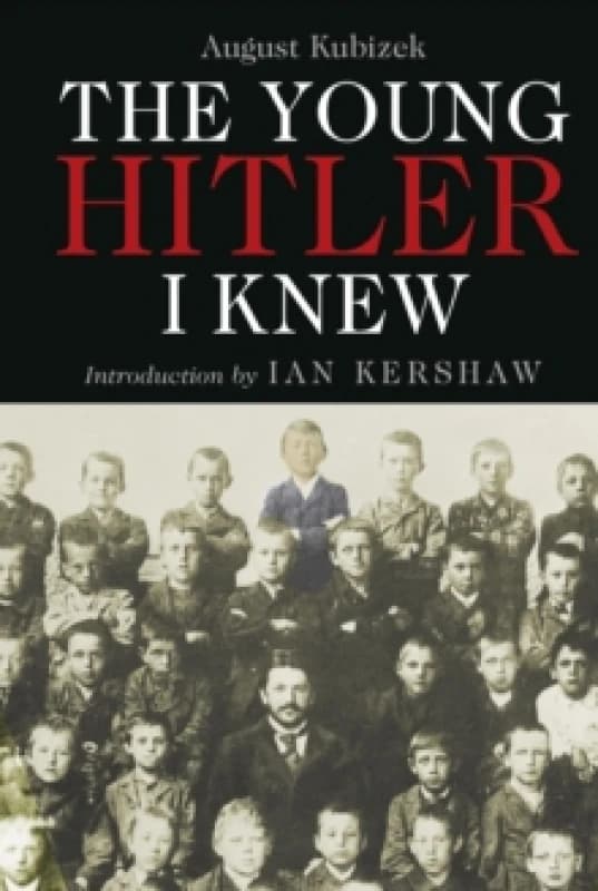 The Young Hitler I Knew : The Memoirs of Hitler's Childhood Friend Paperback / softback