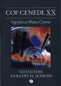 Cof Cenedl Xx - Ysgrifau Ar Hanes Cymru by Geraint H Jenkins Book