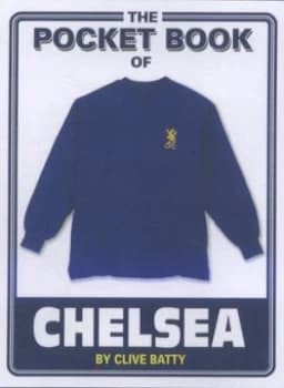 The Pocket Book of Chelsea by Clive Batty Hardback