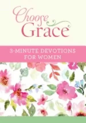 choose grace 3 minute devotions for women