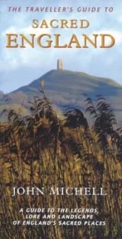 The Travellers Guide to Sacred England by John Michell Paperback