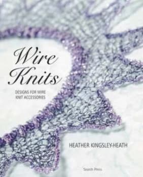 Wire Knits by Heather Kingsley-Heath Book