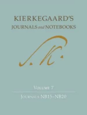 Kierkegaards journals and notebooks Volume 7 Journals NB15-NB20 by Sren Kierkegaard
