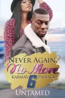 Never Again, No More 6 : Karma's Payback