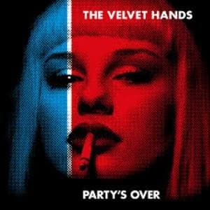 The Velvet Hands - Party's Over Limited Edition Blue Vinyl