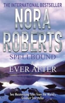 Spellbound and Ever After by Nora Roberts Paperback