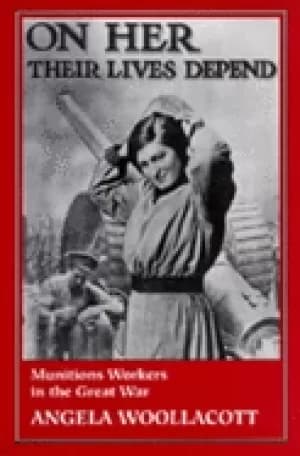 on her their lives depend munitions workers in the great wa