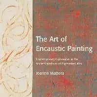 The Art of Encaustic Painting by Joanne Mattera