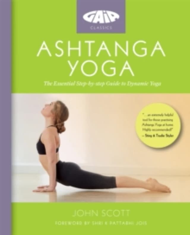 Ashtanga Yoga : The Essential Step-by-step Guide to Dynamic Yoga Paperback / softback