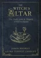 witchs altar the craft lore and magick of sacred space the witchs tools ser