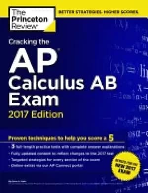 cracking the ap calculus ab exam 2017 edition proven techniques to help you