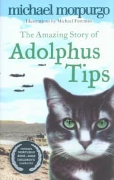 The Amazing Story of Adolphus Tips by Michael Morpurgo Hardback
