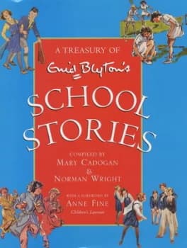 Enid Blytons School Stories by Enid Blyton and Mary Cadogan and Norman Wright Hardback