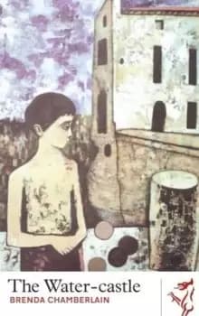 The water-castle by Brenda Chamberlain