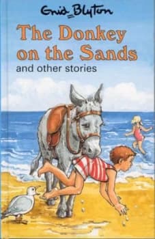 The Donkey on the Sands and Other Stories by Enid Blyton and Maureen Bradley Book