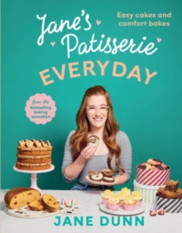 Janes Patisserie Everyday : Easy cakes and comfort bakes THE NO.1 SUNDAY TIMES BESTSELLER Hardback