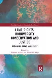 Land Rights Biodiversity Conservation and Justice Rethinking Parks and People
