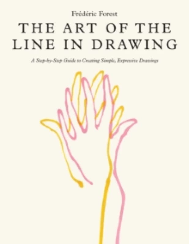The Art of the Line in Drawing. Paperback. By Frederic Forest Books