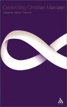 Celebrating Christian Marriage by Adrian Thatcher Book