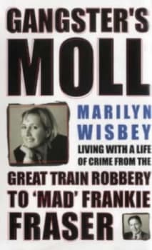 Gangsters Moll by Marilyn Wisbey Hardback