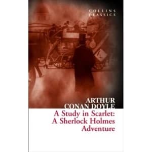 A Study in Scarlet : A Sherlock Holmes Adventure